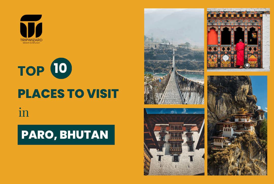 Top 10 Places to Visit in Paro, Bhutan
