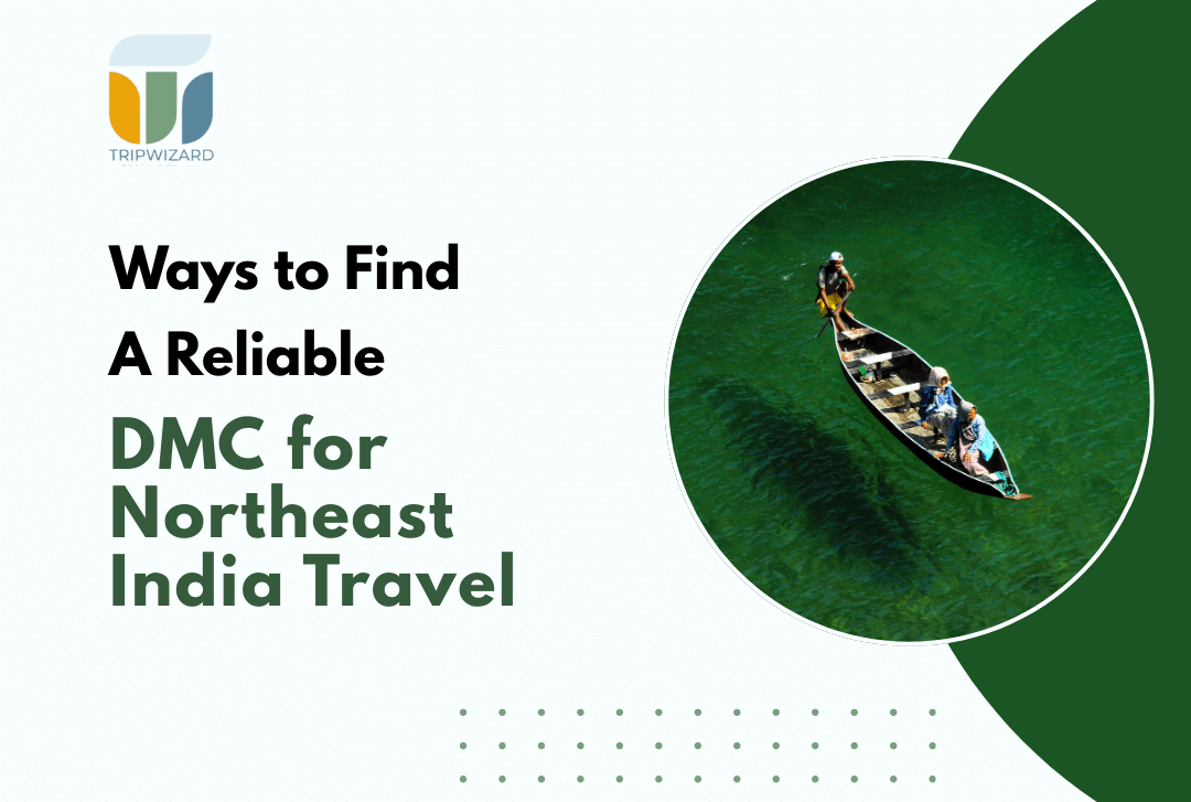 Ways to Find a Reliable DMC for Northeast India Travel