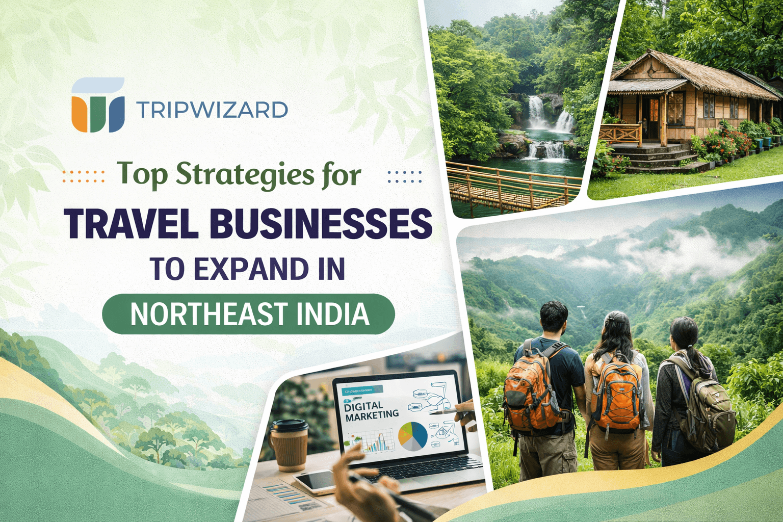 Top Strategies for Travel Businesses to Expand in Northeast India