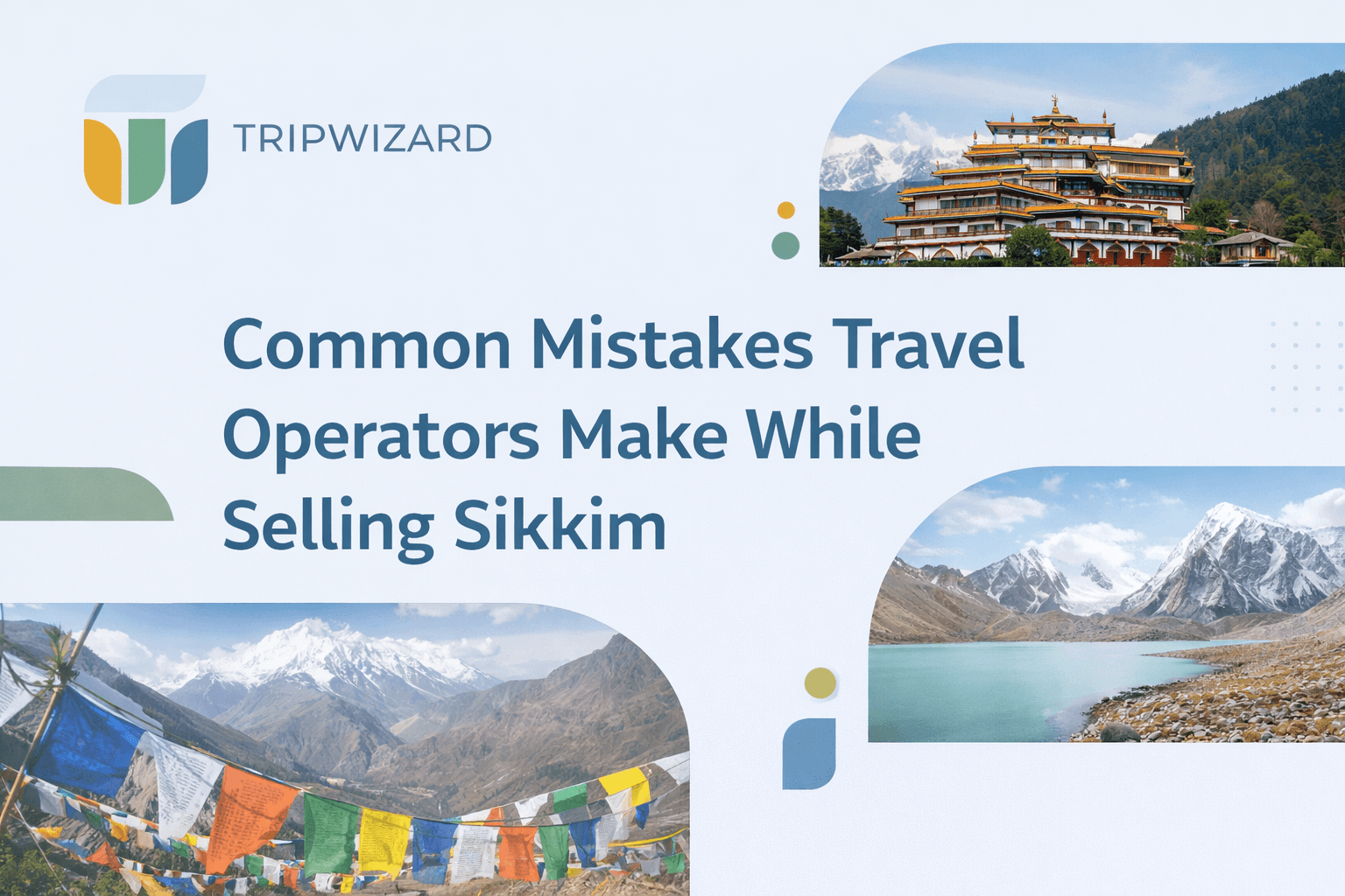 Common Mistakes Travel Operators Make While Selling Sikkim