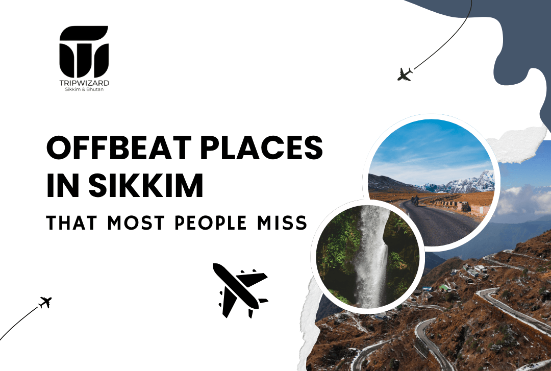 Offbeat Places in Sikkim That Most People Miss